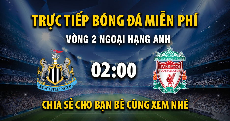 Newcastle United vs Liverpool (02:00 &#8211; 26/08) | Xem lại trận đấu