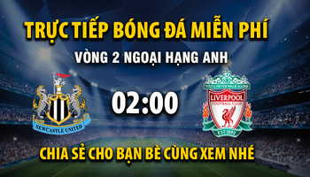 Newcastle United vs Liverpool (02:00 – 26/08) | Xem lại trận đấu