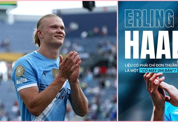 Erling Haaland: Liệu có phải cỗ máy ghi bàn đơn thuần ?